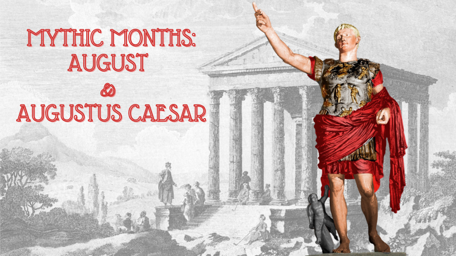 Mythic Months: Why Is August Named After Augustus Caesar?